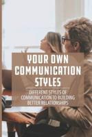 Your Own Communication Styles