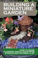 Building A Miniature Garden