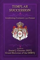 Templar Succession: Establishing Continuity 1307-Present