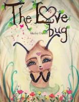 The LOVE Bug