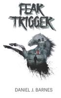 Fear Trigger