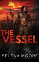 The Vessel: A Dystopian Sci-Fi Breeding Novella