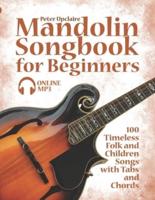Mandolin Songbook for Beginners - 100 Timeless Folk and Children Songs with Tabs and Chords