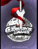 Los Guerreros Lunares: Primera Parte