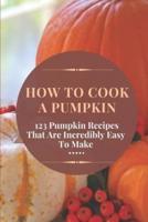How To Cook A Pumpkin