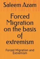Forced Migration on the basis of extremism: Forced Migration and Extremism