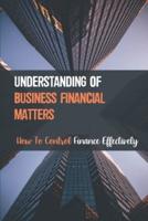 Understanding Of Business Financial Matters