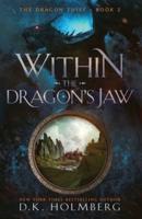 Within the Dragon's Jaw: An Epic Fantasy Progression Series