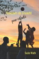 Concours de Cruauté: Pour enfants