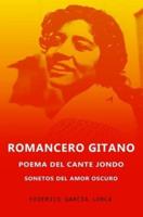 Romancero Gitano, Sonetos Del Amor Oscuro Y Poema Del Cante Jondo
