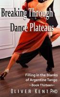 Breaking Through Dance Plateaus: Filling in the Blanks of Argentine Tango