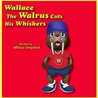 Wallace the Walrus Cuts His Whiskers