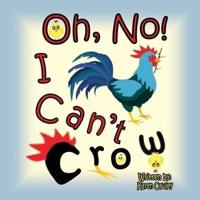 Oh, No! I Can't Crow