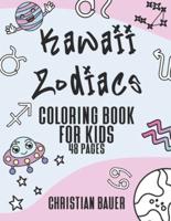 Kawaii Zodiacs Coloring Book for Kids: Coloring Book for Kids