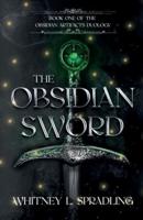 The Obsidian Sword: Book One in The Obsidian Artifacts Duology