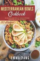 Mediterranean Bowls Cookbook: 80 Recipes For Healthy Greek Spanish Lebanese And Italian Bowls