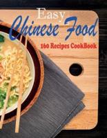 Easy Chinese Food: 160 Recipes Cookbook