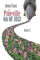 A Pineville 4th of July: Book 2 (Large Print Edition)