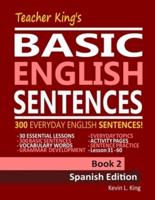 Teacher King's Basic English Sentences Book 2 - Spanish Edition