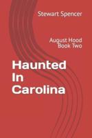 Haunted In Carolina: August Hood Book Two