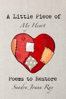 A Little Piece of My Heart: Poems to Restore