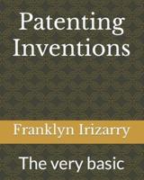 Patenting Inventions: The very basic