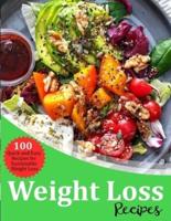 Weight Loss Recipes: 100 Quick and Easy Recipes for Sustainable Weight Loss