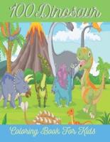 100Dinosaur Coloring Book For Kids :  Dinosaur Designs For Boys and Girls Age 2-4, 4-8 kids.