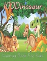 100Dinosaur Coloring Book For Kids :  Fantastic Dinosaur Coloring Book for Boys, Girls,