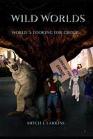 Wild Worlds: Looking For Group (Wild Worlds: Book 3)
