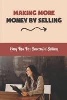 Making More Money By Selling