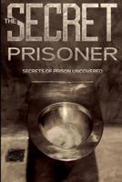 The Secret Prisoner: Diary Of A Prisoner