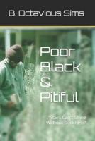 Poor Black & Pitiful: "Stars Can't Shine Without Darkness"