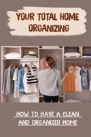 Your Total Home Organizing