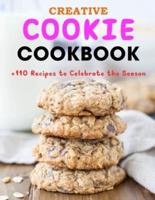 Creative Cookie Cookbook : +110 Recipes to Celebrate the Season