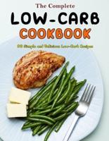 The Complete Low-Carb Cookbook:  90 Simple and Delicious Low-Carb Recipes