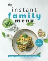 The Instant Family Menu: Instant Pot and Other Quick and Easy Meals