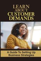 Learn About Customer Demands