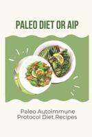 Paleo Diet Or AIP