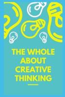 The Whole About Creative Thinking