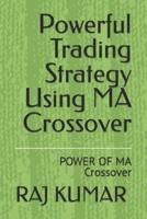 Powerful Trading Strategy  Using MA  Crossover: POWER OF MA Crossover