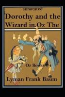 Dorothy and the Wizard in Oz The Oz Books #4 annotated