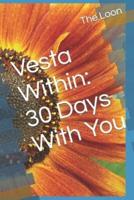Vesta Within: 30 Days With You