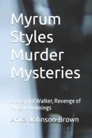 Myrum Styles Murder Mysteries :  Graveyard Walker, Revenge of Abigale Dennings