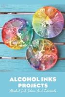 Alcohol Inks Projects: Alcohol Ink Ideas and Tutorials: Alcohol Ink Ideas and Tutorials