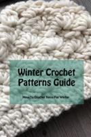 Winter Crochet Patterns Guide: How To Crochet Items For Winter: How To Crochet Items For Winter