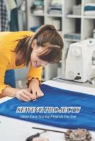 Sewing Projects: Many Easy Sewing Projects For You: Sewing Projects