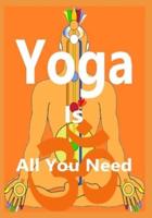 Yoga is All You Need