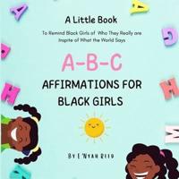 A-B-C Affirmations : for Black Girls