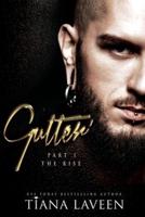 Gutter - Part 1: The Rise